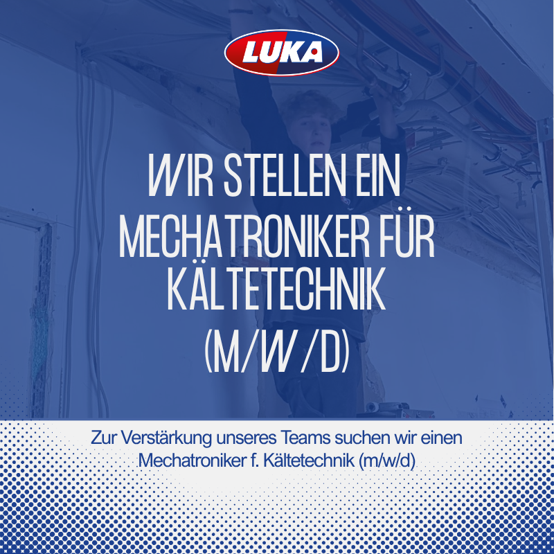 20250410 LUKA Wir Suchen Mechatroniker f. Kaeltetechnik UG